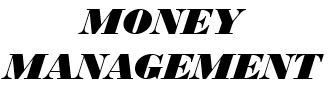 MONEY MANAGEMENT